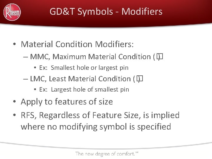 GD&T Symbols - Modifiers • Material Condition Modifiers: – MMC, Maximum Material Condition (�