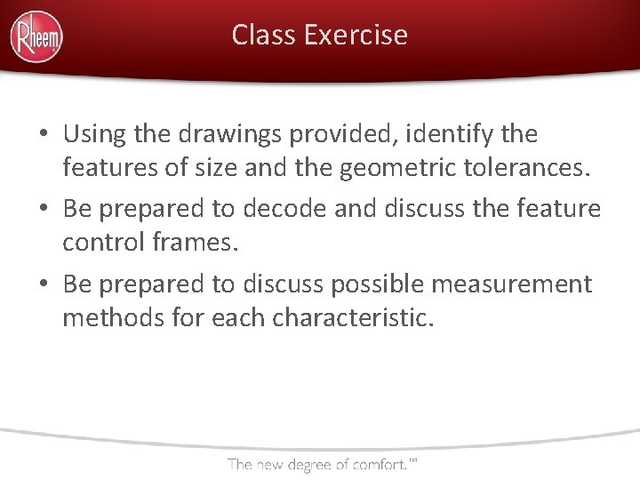 Class Exercise • Using the drawings provided, identify the features of size and the