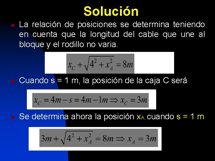 Solución n La relación de posiciones se determina teniendo en cuenta que la longitud