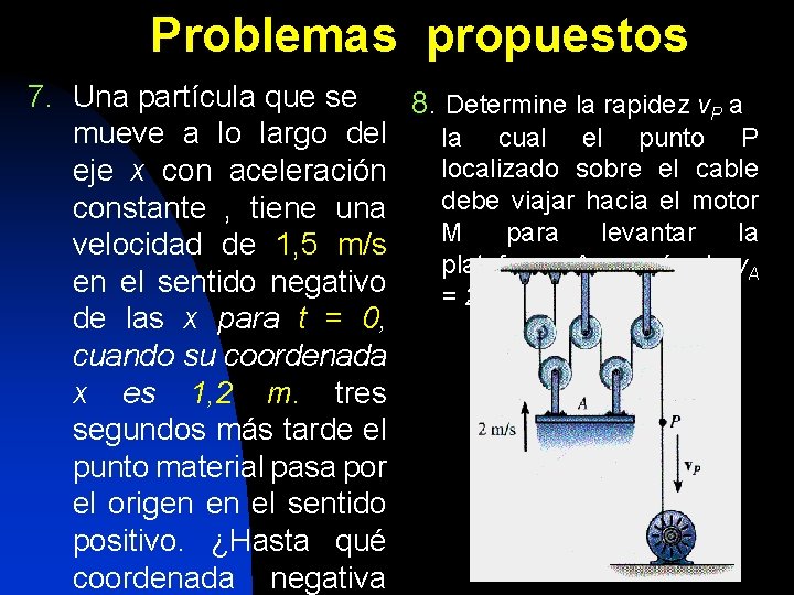 Problemas propuestos 7. Una partícula que se 8. Determine la rapidez v. P a