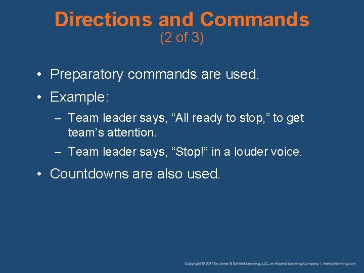 Directions and Commands (2 of 3) • Preparatory commands are used. • Example: –