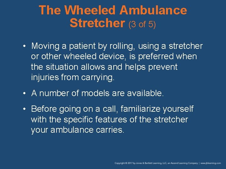 The Wheeled Ambulance Stretcher (3 of 5) • Moving a patient by rolling, using