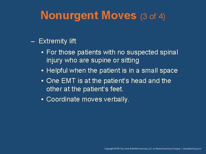 Nonurgent Moves (3 of 4) – Extremity lift • For those patients with no