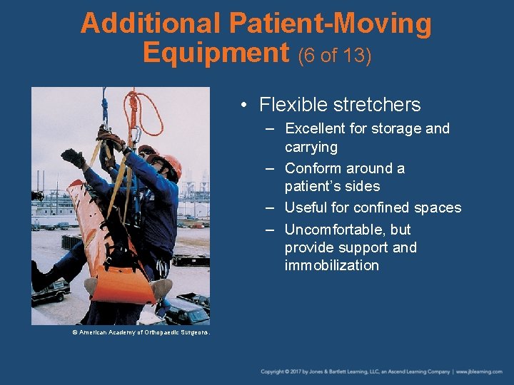 Additional Patient-Moving Equipment (6 of 13) • Flexible stretchers – Excellent for storage and