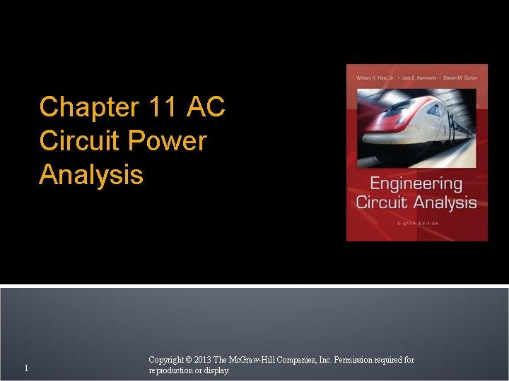 Chapter 11 AC Circuit Power Analysis 1 Copyright © 2013 The Mc. Graw-Hill Companies,