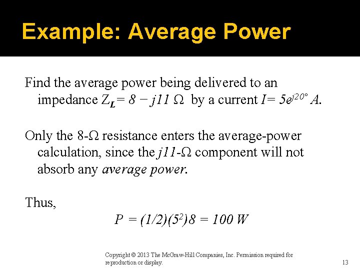 Example: Average Power Find the average power being delivered to an impedance ZL= 8