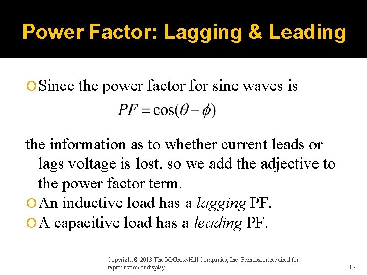 Power Factor: Lagging & Leading Since the power factor for sine waves is the