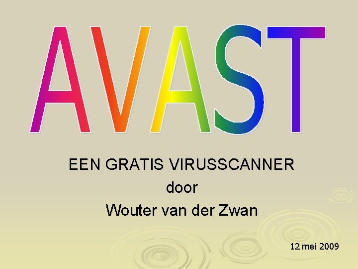 EEN GRATIS VIRUSSCANNER door Wouter van der Zwan 12 mei 2009 
