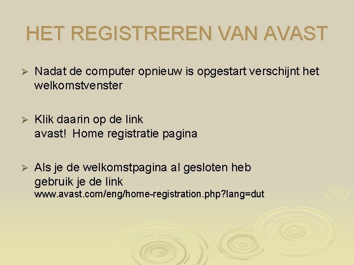 HET REGISTREREN VAN AVAST Ø Nadat de computer opnieuw is opgestart verschijnt het welkomstvenster
