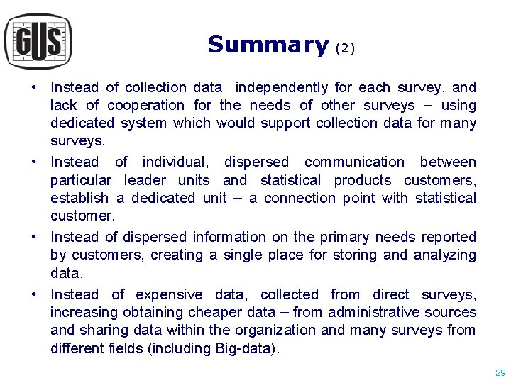 Summary (2) • Instead of collection data independently for each survey, and lack of Summary (2) • Instead of collection data independently for each survey, and lack of