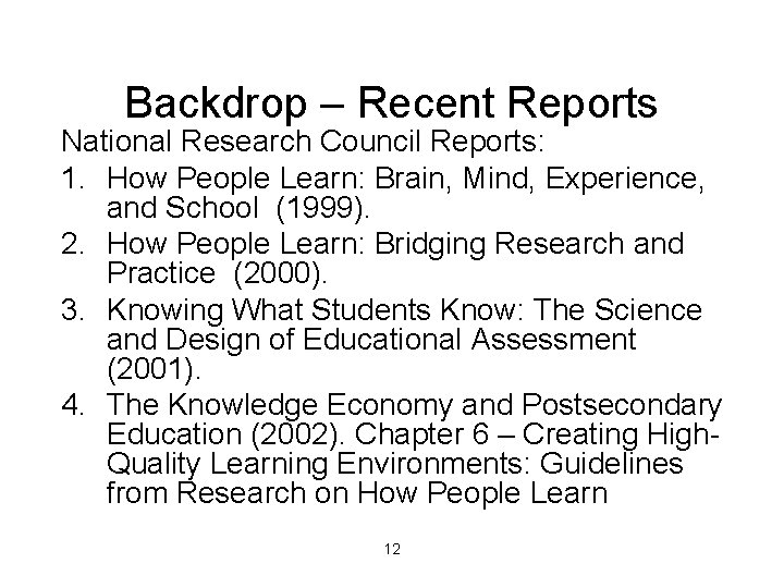 Backdrop – Recent Reports National Research Council Reports: 1. How People Learn: Brain, Mind,