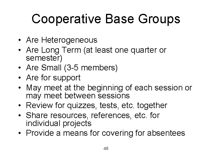 Cooperative Base Groups • Are Heterogeneous • Are Long Term (at least one quarter