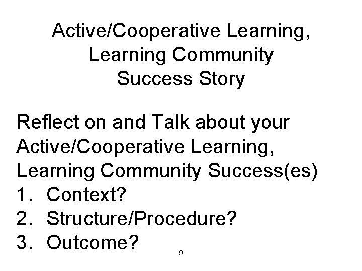 Active/Cooperative Learning, Learning Community Success Story Reflect on and Talk about your Active/Cooperative Learning,