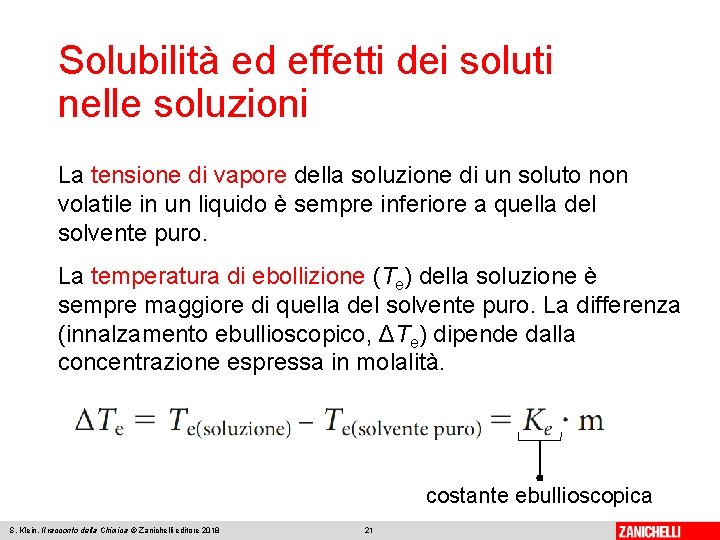 Solubilità ed effetti dei soluti nelle soluzioni La tensione di vapore della soluzione di