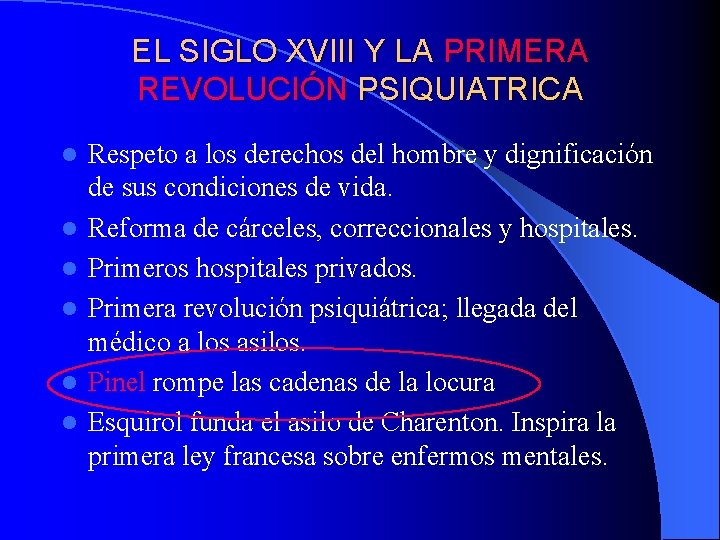 EL SIGLO XVIII Y LA PRIMERA REVOLUCIÓN PSIQUIATRICA l l l Respeto a los EL SIGLO XVIII Y LA PRIMERA REVOLUCIÓN PSIQUIATRICA l l l Respeto a los