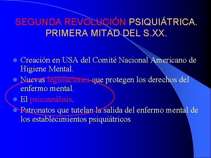 SEGUNDA REVOLUCIÓN PSIQUIÁTRICA. PRIMERA MITAD DEL S. XX. Creación en USA del Comité Nacional SEGUNDA REVOLUCIÓN PSIQUIÁTRICA. PRIMERA MITAD DEL S. XX. Creación en USA del Comité Nacional