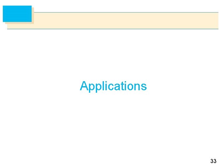Applications 33 Applications 33