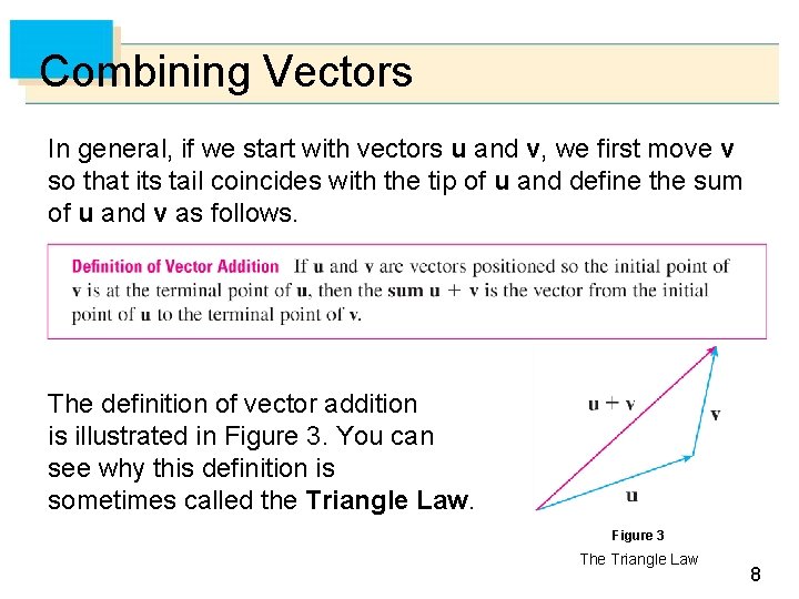 Combining Vectors In general, if we start with vectors u and v, we first Combining Vectors In general, if we start with vectors u and v, we first