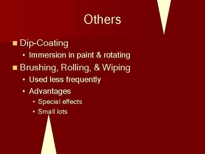 Others n Dip-Coating • Immersion in paint & rotating n Brushing, Rolling, & Wiping