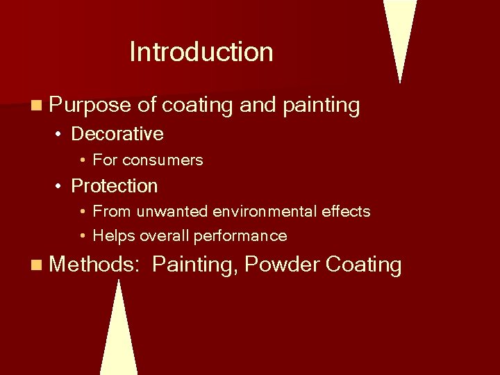 Introduction n Purpose of coating and painting • Decorative • For consumers • Protection