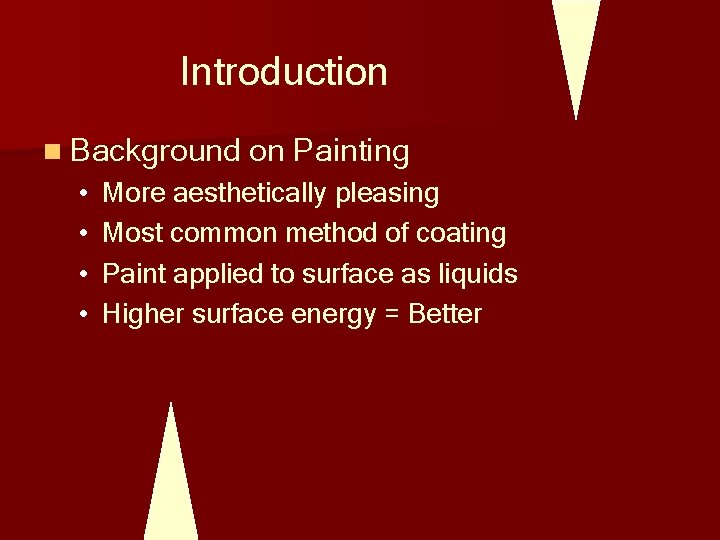 Introduction n Background on Painting • • More aesthetically pleasing Most common method of