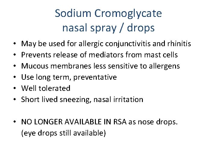 Sodium Cromoglycate nasal spray / drops • • • May be used for allergic Sodium Cromoglycate nasal spray / drops • • • May be used for allergic