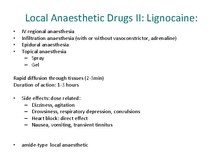 Local Anaesthetic Drugs II: Lignocaine: • • IV regional anaesthesia Infiltration anaesthesia (with or Local Anaesthetic Drugs II: Lignocaine: • • IV regional anaesthesia Infiltration anaesthesia (with or