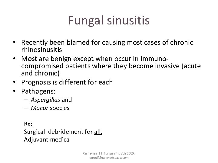 Fungal sinusitis • Recently been blamed for causing most cases of chronic rhinosinusitis • Fungal sinusitis • Recently been blamed for causing most cases of chronic rhinosinusitis •