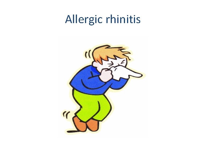 Allergic rhinitis Allergic rhinitis
