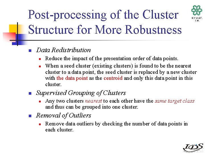 Post-processing of the Cluster Structure for More Robustness n Data Redistribution n Reduce the