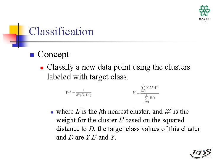 N. Y. U. S. T. I. M. Classification n Concept n Classify a new