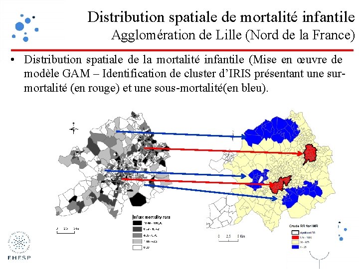 Distribution spatiale de mortalité infantile Agglomération de Lille (Nord de la France) • Distribution