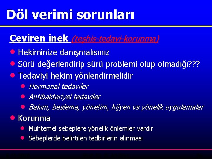 Döl verimi sorunları Çeviren inek (teşhis-tedavi-korunma) · Hekiminize danışmalısınız · Sürü değerlendirip sürü problemi