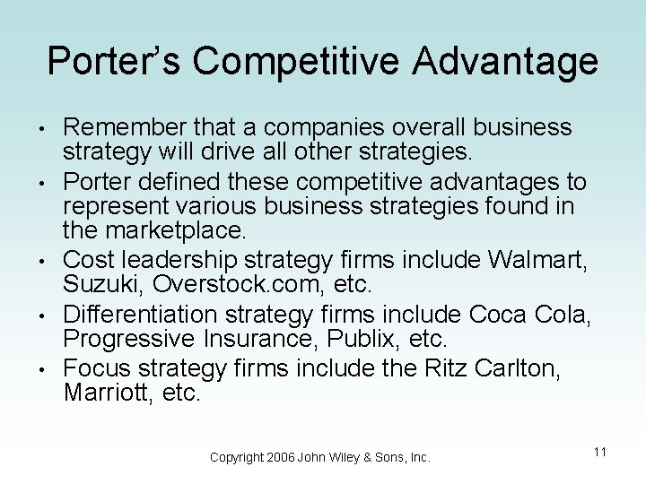 Porter’s Competitive Advantage • • • Remember that a companies overall business strategy will