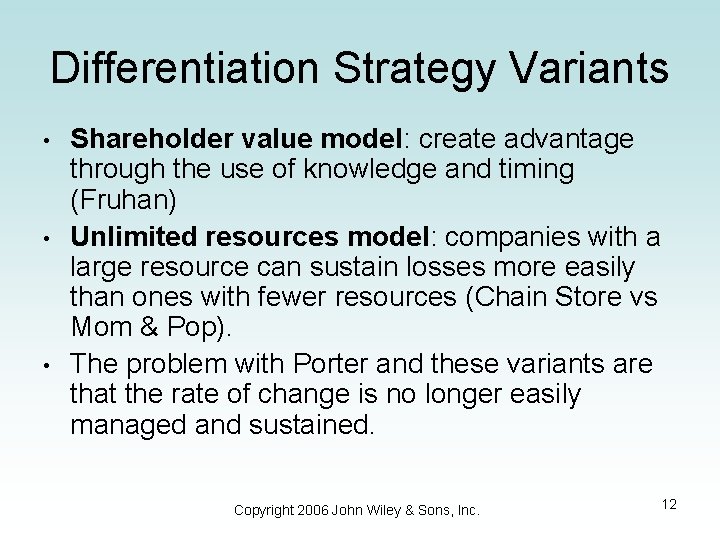 Differentiation Strategy Variants • • • Shareholder value model: create advantage through the use