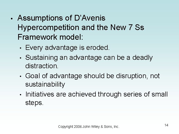 • Assumptions of D’Avenis Hypercompetition and the New 7 Ss Framework model: • • Assumptions of D’Avenis Hypercompetition and the New 7 Ss Framework model: •