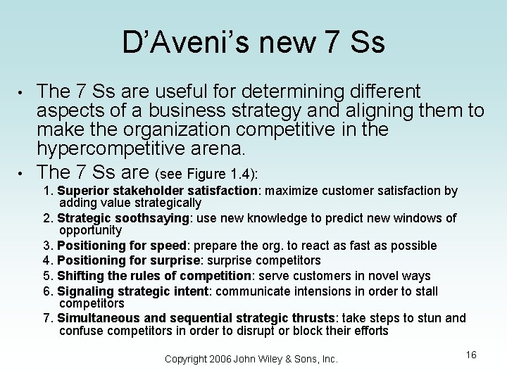 D’Aveni’s new 7 Ss • • The 7 Ss are useful for determining different