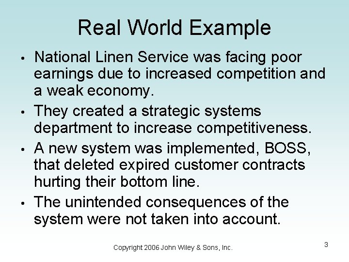 Real World Example • • National Linen Service was facing poor earnings due to