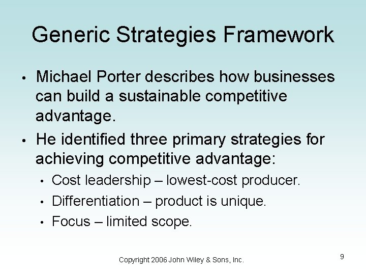 Generic Strategies Framework • • Michael Porter describes how businesses can build a sustainable