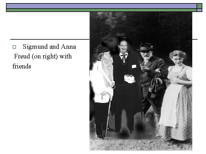 Sigmund and Anna Freud (on right) with friends o 