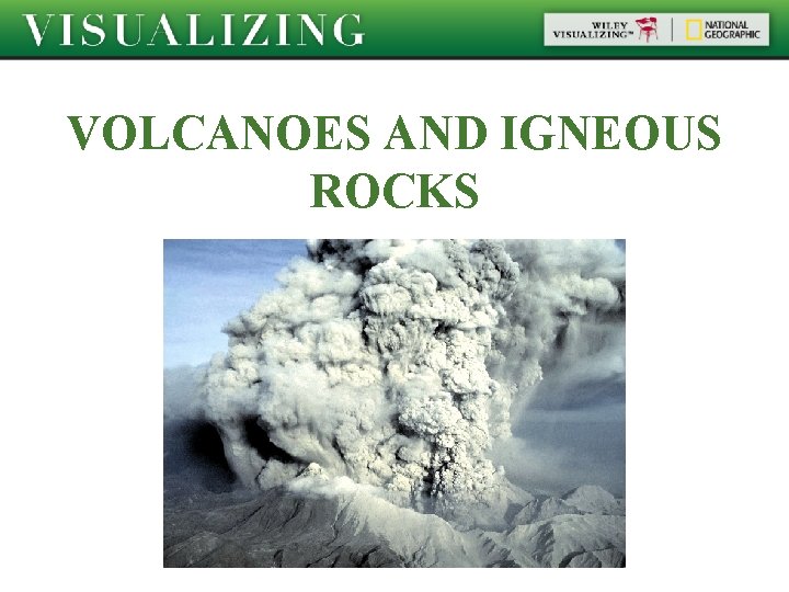 VOLCANOES AND IGNEOUS ROCKS 