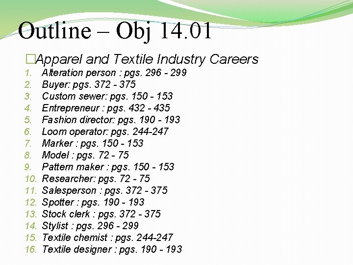 Outline – Obj 14. 01 �Apparel and Textile Industry Careers 1. 2. 3. 4.
