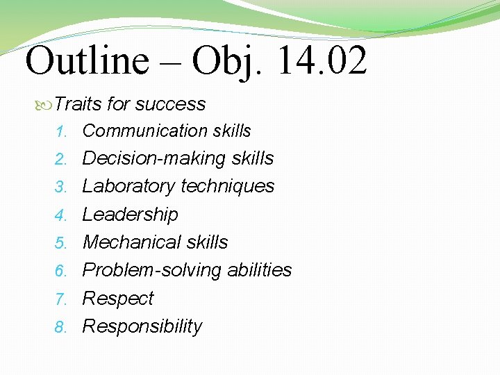 Outline – Obj. 14. 02 Traits for success 1. Communication skills 2. Decision-making skills