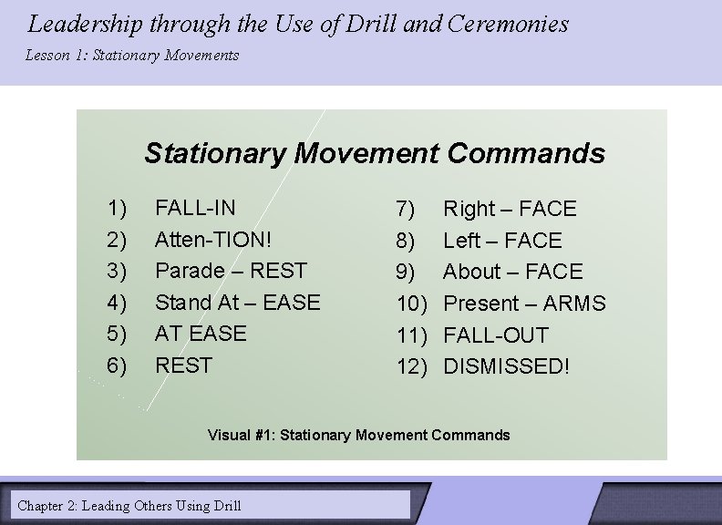 Leadership through the Use of Drill and Ceremonies LESSON 2: Lesson 1: Stationary Movements Leadership through the Use of Drill and Ceremonies LESSON 2: Lesson 1: Stationary Movements