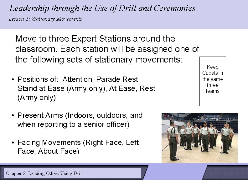 Leadership through the Use of Drill and Ceremonies LESSON 2: Lesson 1: Stationary Movements Leadership through the Use of Drill and Ceremonies LESSON 2: Lesson 1: Stationary Movements