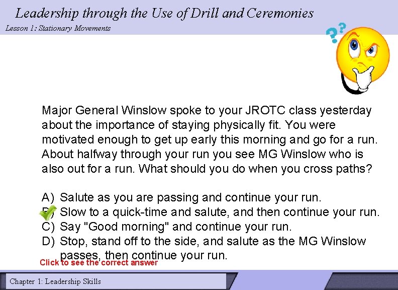 Leadership through the Use of Drill and Ceremonies Lesson 1: Stationary Movements Major General Leadership through the Use of Drill and Ceremonies Lesson 1: Stationary Movements Major General