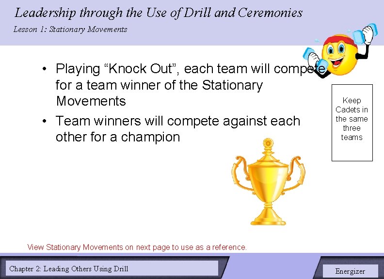 Leadership through the Use of Drill and Ceremonies LESSON 2: Lesson 1: Stationary Movements Leadership through the Use of Drill and Ceremonies LESSON 2: Lesson 1: Stationary Movements