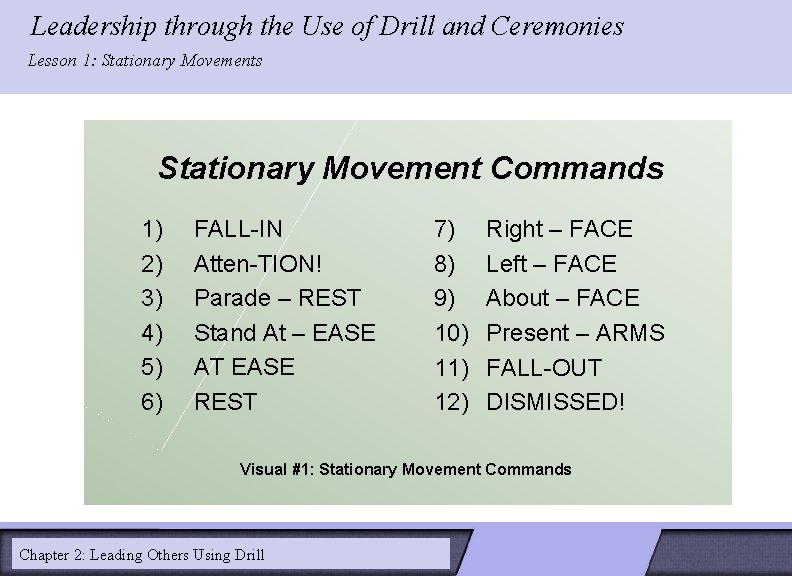 Leadership through the Use of Drill and Ceremonies LESSON 2: Lesson 1: Stationary Movements Leadership through the Use of Drill and Ceremonies LESSON 2: Lesson 1: Stationary Movements