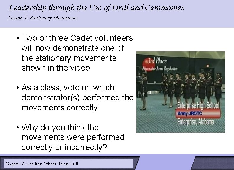 Leadership through the Use of Drill and Ceremonies LESSON 2: Lesson 1: Stationary Movements Leadership through the Use of Drill and Ceremonies LESSON 2: Lesson 1: Stationary Movements