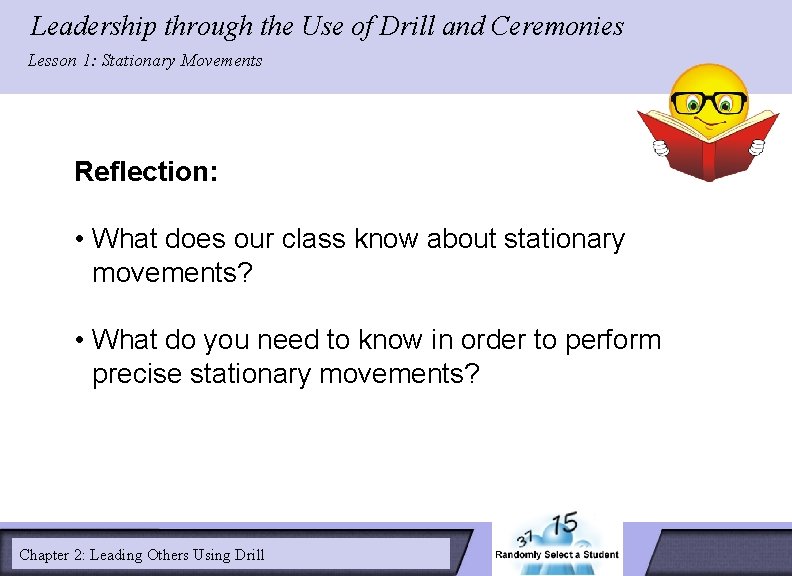 Leadership through the Use of Drill and Ceremonies LESSON 2: Lesson 1: Stationary Movements Leadership through the Use of Drill and Ceremonies LESSON 2: Lesson 1: Stationary Movements